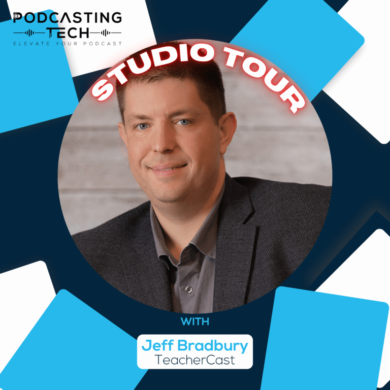 Educational Podcasting: Jeff Bradbury’s Proven Techniques on Achieving High-Quality Podcasts