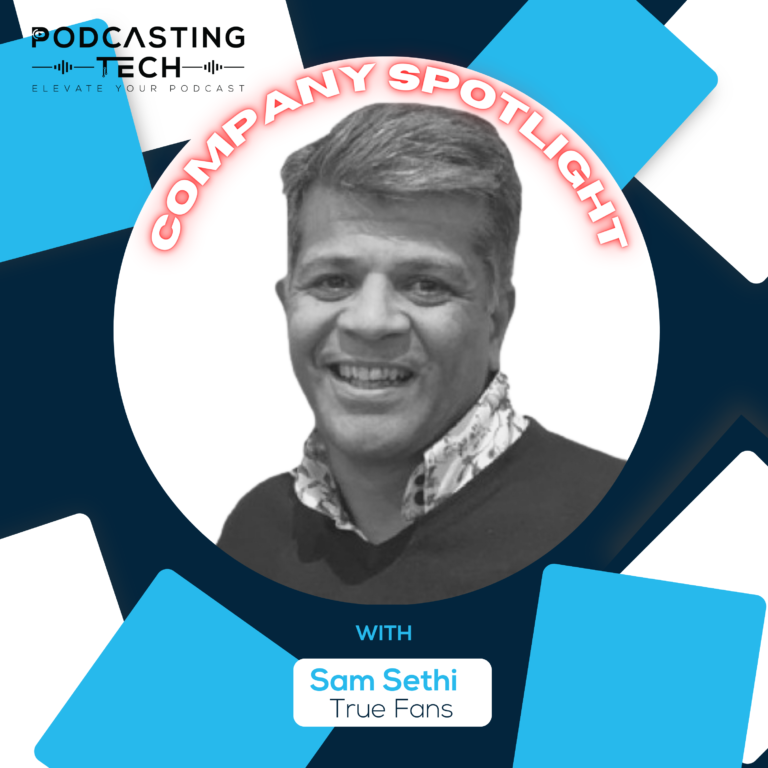 Modernizing Podcasting: Sam Sethi Talks True Fans, Micropayments, and AR Technology