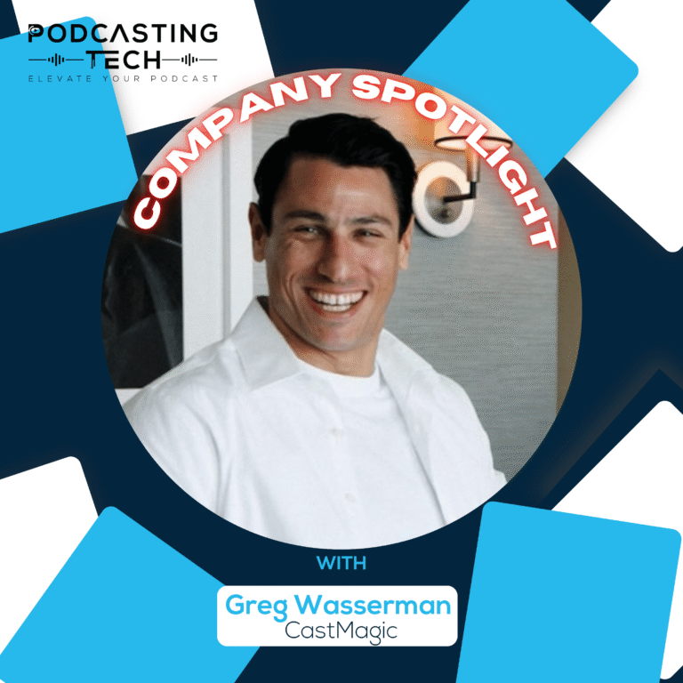 Unlocking AI-Driven Podcast Potential: A Chat with Castmagic’s Greg Wasserman