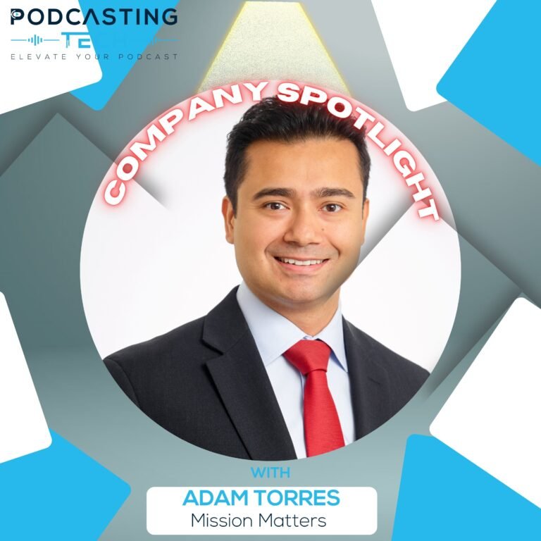 Discovering Podcast Success: Adam Torres of Mission Matters (Top 2.5% Global Podcast) Reveals Lessons from 6,000+ Interviews